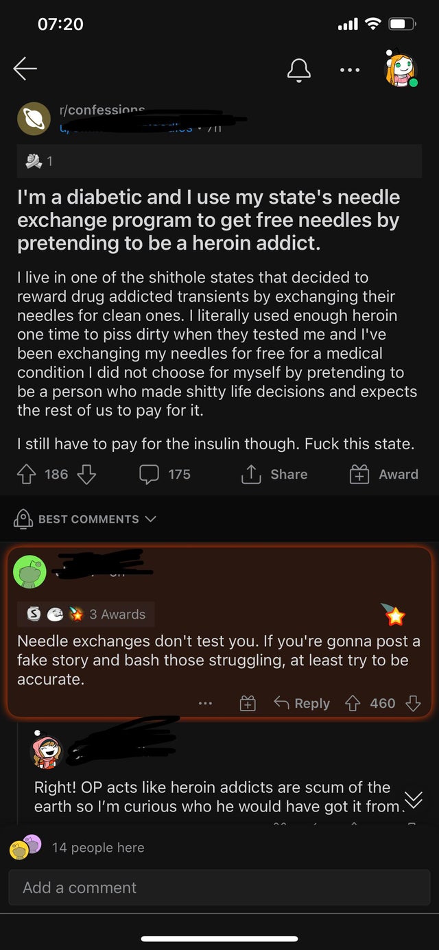 people lying online - screenshot - K a. rconfessions 1 I'm a diabetic and I use my state's needle exchange program to get free needles by pretending to be a heroin addict. I live in one of the shithole states that decided to reward drug addicted transient
