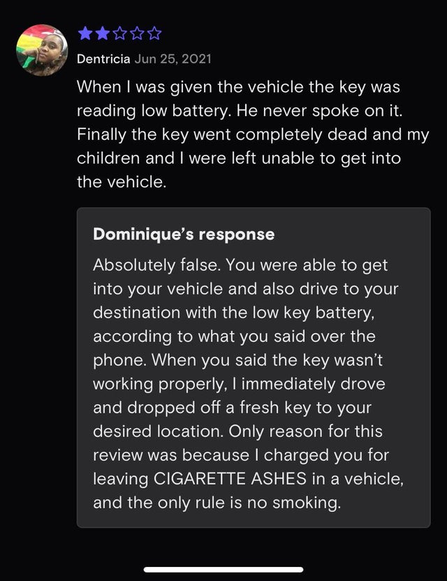 people lying online - screenshot - Dentricia When I was given the vehicle the key was reading low battery. He never spoke on it. Finally the key went completely dead and my children and I were left unable to get into the vehicle. Dominique's response Abso