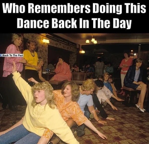 Memes for those over 30 - rowing boat dance - Who Remembers Doing This Dance Back In The Day Back To The Past
