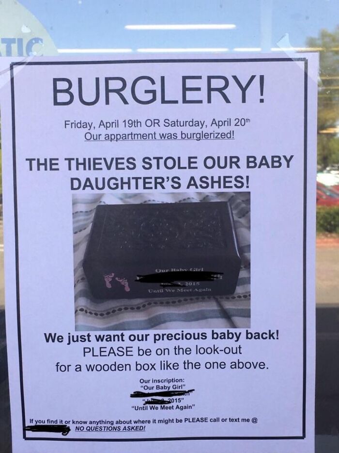 jerks - selfish people - vehicle - Tic Burglery! Friday, April 19th Or Saturday, April 20th Our appartment was burglerized! The Thieves Stole Our Baby Daughter'S Ashes! Our Ciri 3.2015 Us We Met A We just want our precious baby back! Please be on the look