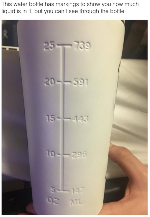 design fails - cup - This water bottle has markings to show you how much liquid is in it, but you can't see through the bottle 25739 20591 155413 10 296 5L14 0 Al