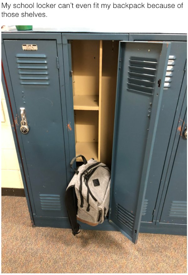 design fails - worst design fails - My school locker can't even fit my backpack because of those shelves.