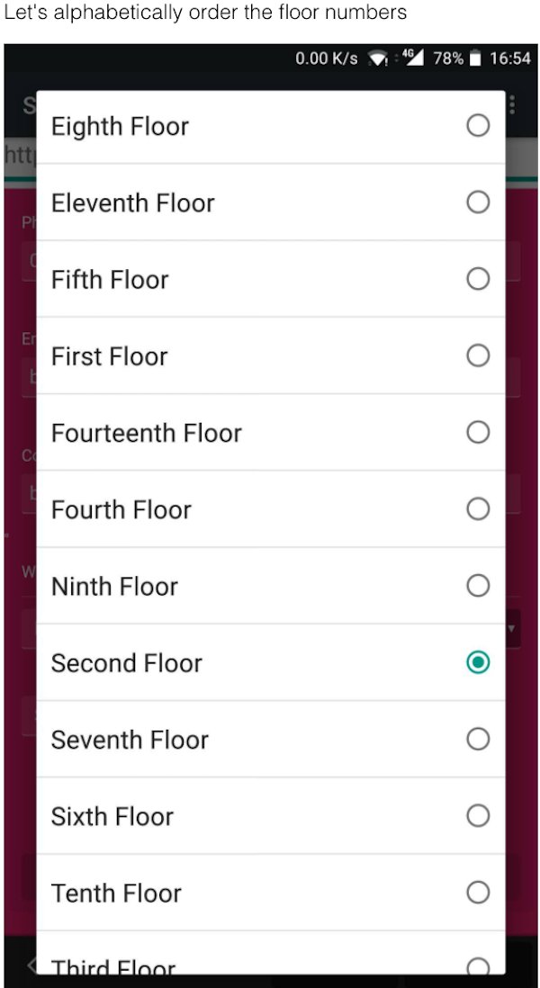 design fails - software - Let's alphabetically order the floor numbers 0.00 KS 78% I Eighth Floor htt Eleventh Floor Fifth Floor First Floor Fourteenth Floor Fourth Floor Ninth Floor Second Floor Seventh Floor Sixth Floor Tenth Floor Third Floor
