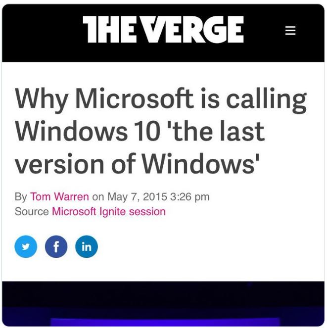 aged poorly - aged like milk - verge - The Verge Iii Why Microsoft is calling Windows 10 'the last version of Windows' By Tom Warren on Source Microsoft Ignite session y f in