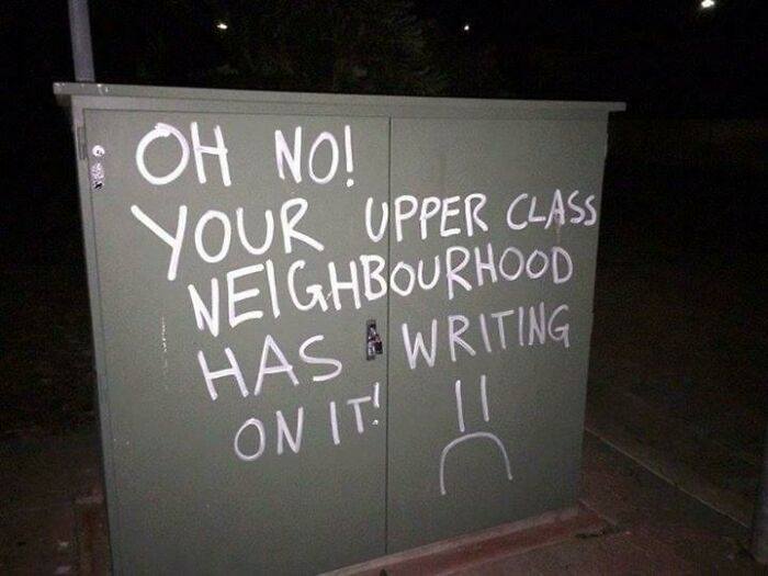 Mild Vandalism - Oh No! Your Upper Class Neighbourhood Has A Writing On It!