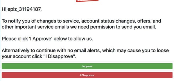 To notify you of changes to service, account status changes, offers, and other important service emails we need permission to send you email. Please click 'I Approve' below to allow us. Alternatively to continue with no email