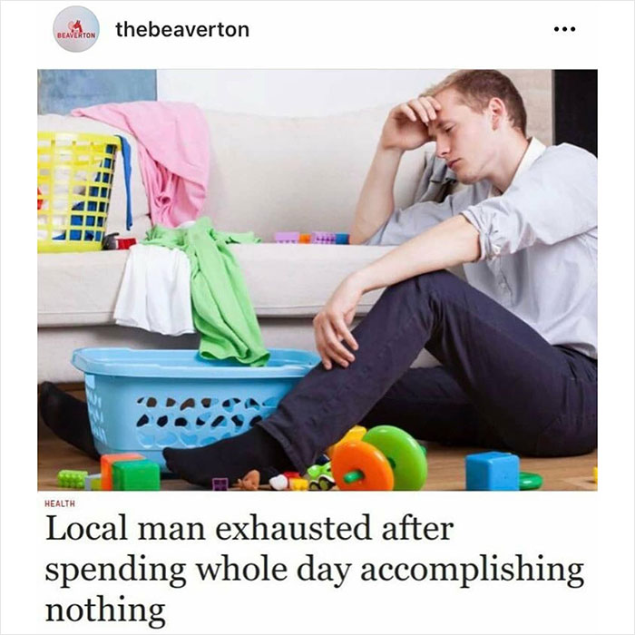 Depressing Memes - Local man exhausted after spending whole day accomplishing nothing