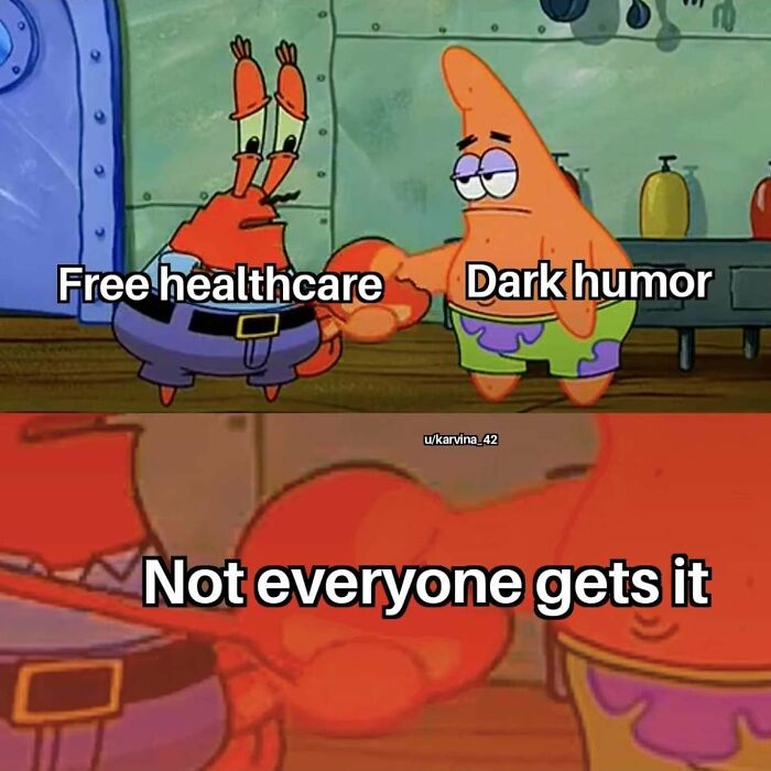 Depressing Memes - Free healthcare Dark humor ukarvina 42 Not everyone gets it