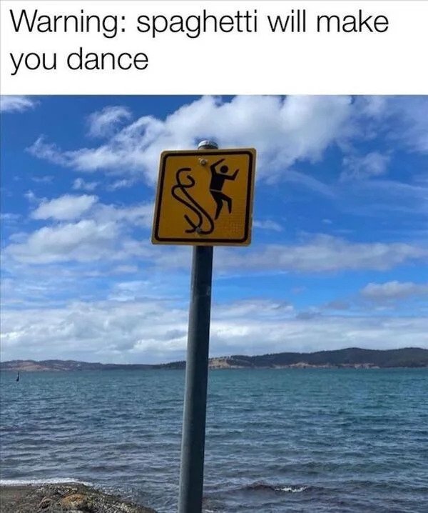 Funny Signs - Warning spaghetti will make you dance