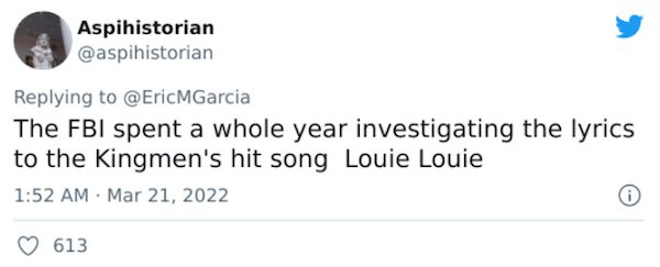 Crazy Facts - The Fbi spent a whole year investigating the lyrics to the Kingmen's hit song Louie Louie
