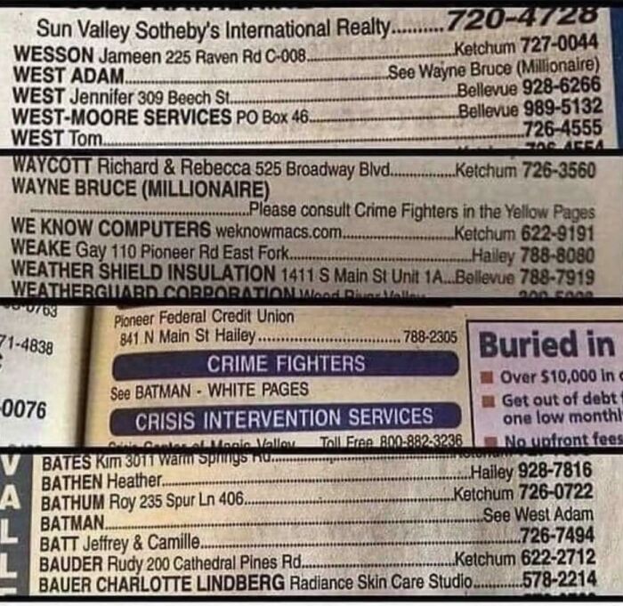 real life easter eggs - batman phone number - Sun Valley Sotheby's International Realty.....7204728 Wesson Jameen 225 Raven Rd C008. ..Ketchum 7270044 West Adam See Wayne Bruce Millionaire West Jennifer 309 Beech St. Bellevue 9286266 WestMoore Services Po
