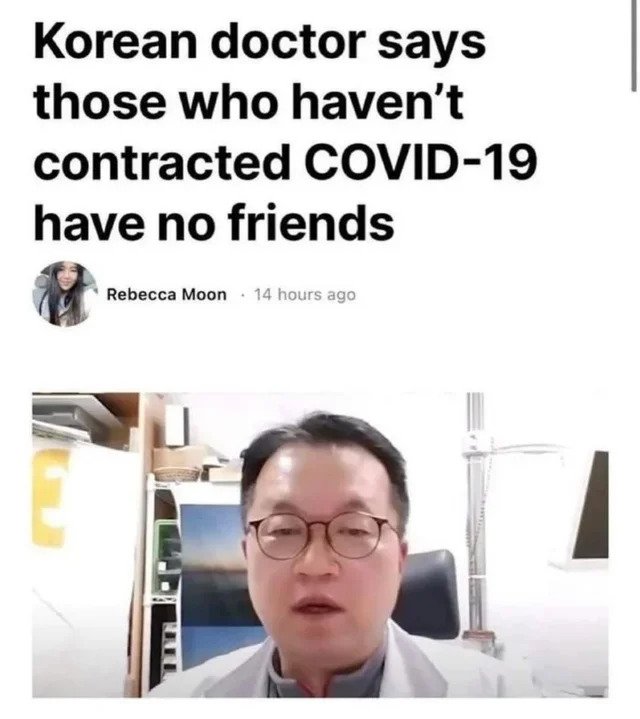 brutal comments - people who haven t had covid have no friends - Korean doctor says those who haven't contracted Covid19 have no friends Rebecca Moon 14 hours ago