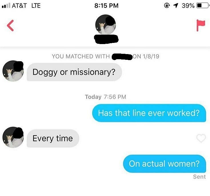 Creepy Messages - sarcasm is two way street - At&T Lte 1 39% You Matched With On 1819 Doggy or missionary? Today Has that line ever worked? Every time On actual women? Sent