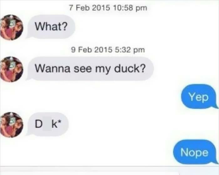 Creepy Messages - media - What? Wanna see my duck? Yep Dk Nope
