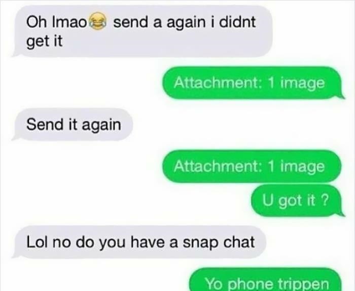 Creepy Messages - angle - Oh Imao send a again i didnt get it Attachment 1 image Send it again Attachment 1 image U got it? Lol no do you have a snap chat Yo phone trippen