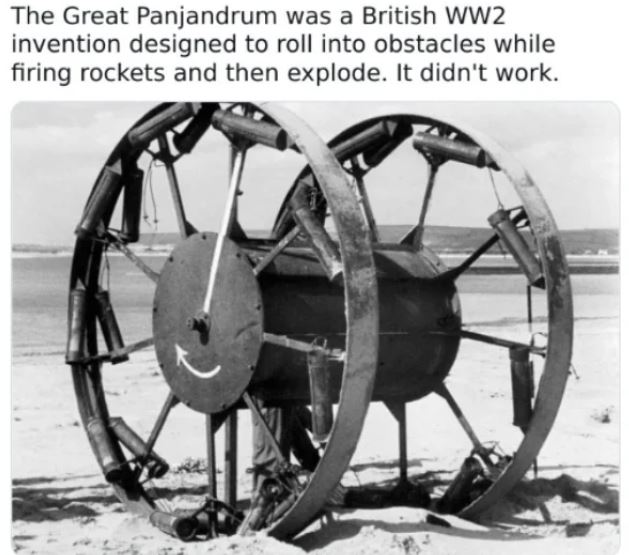 WTF History - great panjandrum - The Great Panjandrum was a British WW2 invention designed to roll into obstacles while firing rockets and then explode. It didn't work.
