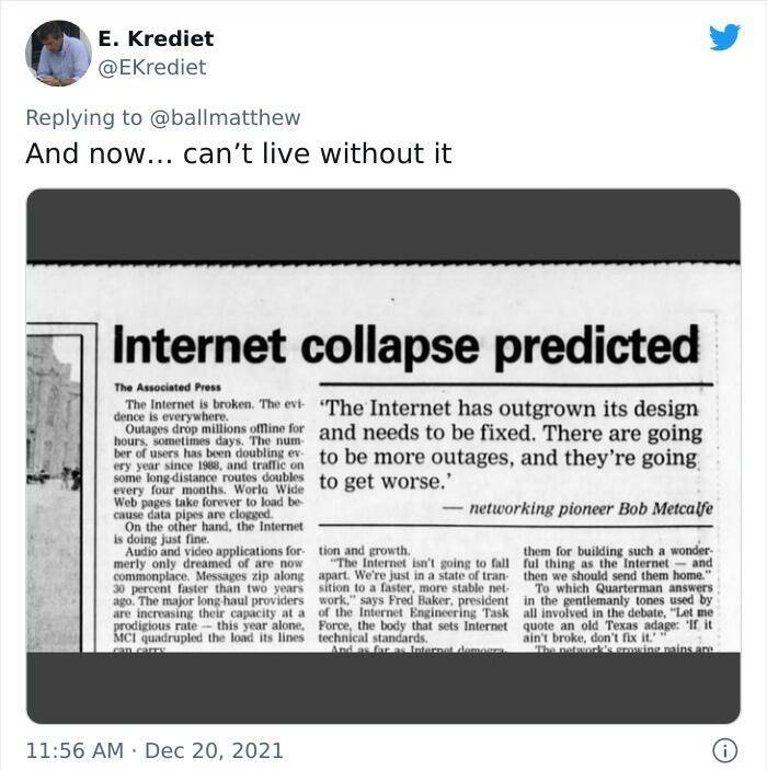 failed predictions - document - E. Krediet And now... can't live without it Internet collapse predicted The Associated Press The Internet is broken. The evt. "The Internet has outgrown its design dence is everywhere Outages drop millions ofine for and nee