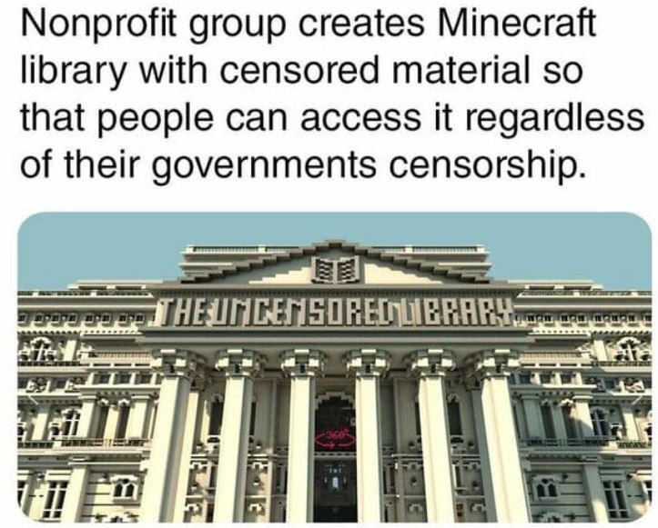 cool things - landmark - Nonprofit group creates Minecraft library with censored material so that people can access it regardless of their governments censorship. Per Eps Theuncensoreinlibrary