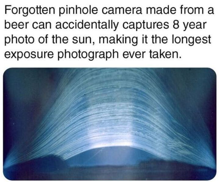 cool things - water - Forgotten pinhole camera made from a beer can accidentally captures 8 year photo of the sun, making it the longest exposure photograph ever taken.
