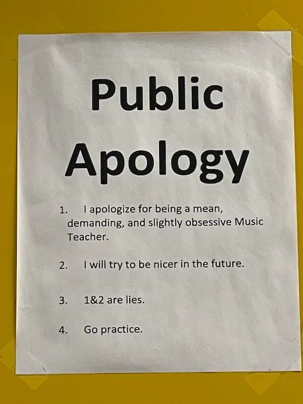 Passive Aggressive - music teacher door sign - Public Apology 1. I apologize for being a mean, demanding, and slightly obsessive Music Teacher 2. I will try to be nicer in the future. 3.
