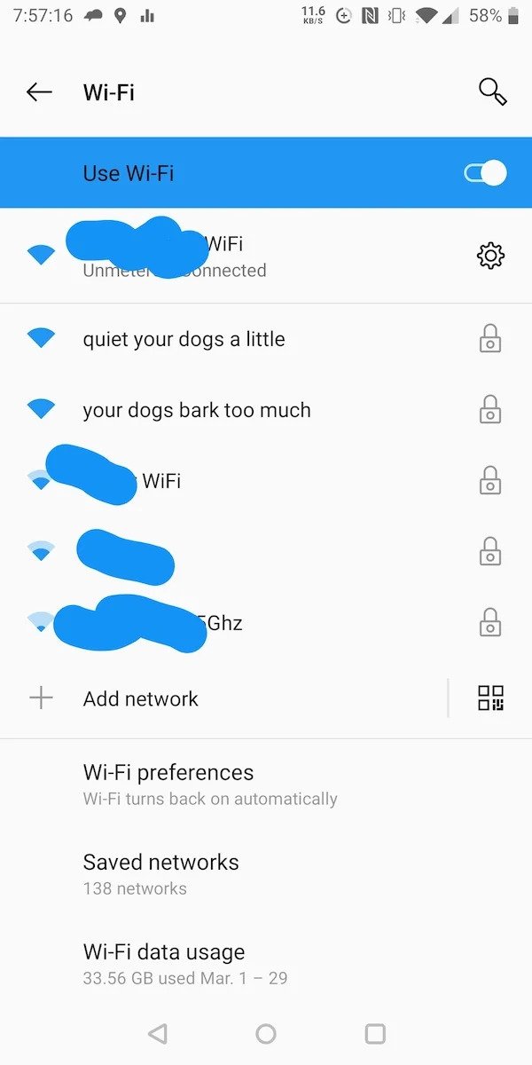 Passive Aggressive - Use WiFi WiFi connected Unmetel quiet your dogs a little O your dogs bark too much Op WiFi o do Ghz o Add network Do Oi!! WiFi preferences WiFi turns back on automatically Saved networks 138 networks WiFi data usage