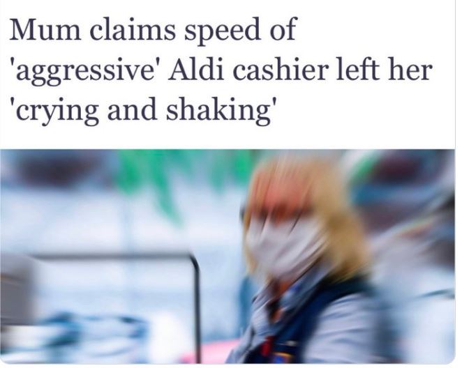 WTF Headlines - mum claims speed of aldi cashier - Mum claims speed of 'aggressive' Aldi cashier left her 'crying and shaking'