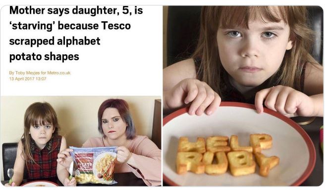 WTF Headlines - junk food - Mother says daughter, 5, is 'starving' because Tesco scrapped alphabet potato shapes By Toby Movjes for Metro.co.uk Dulto
