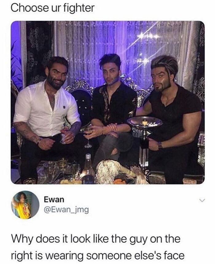 funny comments - saman ghasemzadeh meme - Choose ur fighter 3. Untul Ewan Why does it look the guy on the right is wearing someone else's face