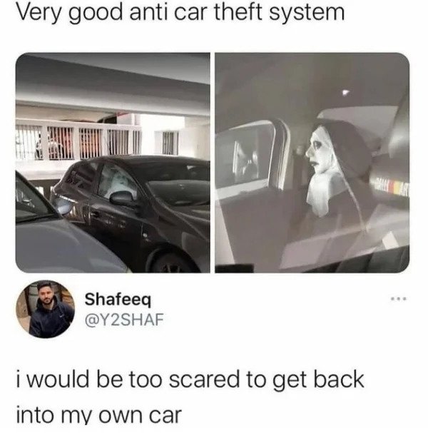 funny tweets - car theft meme - Very good anti car theft system Shafeeq i would be too scared to get back into my own car