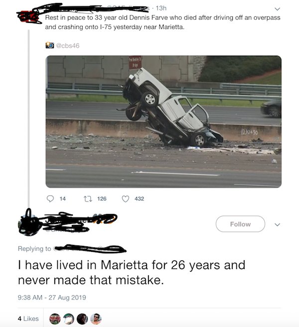 Internet Overshares - vehicle - 13h Rest in peace to 33 year old  who died after driving off an overpass and crashing onto I75 yesterday near Marietta. 0.1030 14 12 126 432 I have lived in Marietta for 26 years and never made that mistake. 4