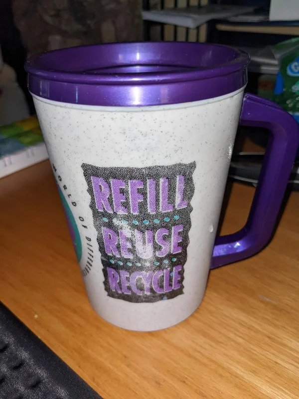 “Bought this “Refill Reuse Recycle” cup from 7-11 in 1991, still gets used daily.”