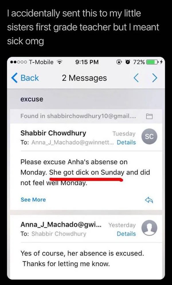 cringe - cringe pics - screenshot - Taccidentally sent this to my little sisters first grade teacher but I meant sick omg ..000 TMobile @ O 72% Back 2 Messages excuse Found in shabbirchowdhury10.... Shabbir Chowdhury Tuesday To Anna_J_Machado... Details S