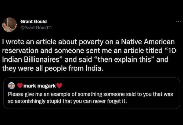 stupid people - screenshot - Grant Gould I wrote an article about poverty on a Native American reservation and someone sent me an article titled