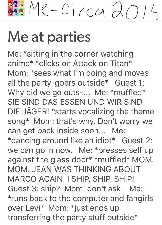 internet liars - paper - MeCirca 2014 Me at parties Me sitting in the corner watching anime clicks on Attack on Titan Mom sees what I'm doing and moves all the partygoers outside Guest 1 Why did we go outs... Me muffled Sie Sind Das Essen Und Wir Sind Die