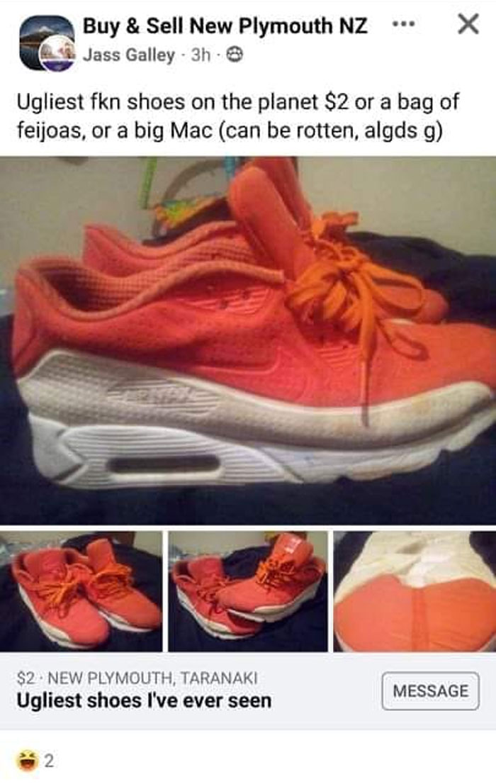 Facebook Buying Selling - orange - ... X Buy & Sell New Plymouth Nz Jass Galley 3h 8 Ugliest fkn shoes on the planet $2 or a bag of feijoas, or a big Mac can be rotten, algds g $2 New Plymouth, Ugliest shoes I've ever seen Message 2