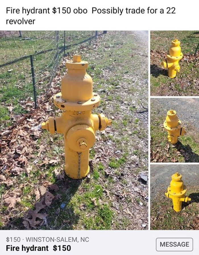 Facebook Buying Selling - fire hydrant - Fire hydrant $150 obo Possibly trade for a 22 revolver 2140 $150 WinstonSalem, Nc Fire hydrant $150 Message