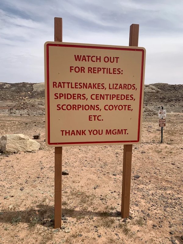 One Job Fail - sign - Watch Out For Reptiles Rattlesnakes, Lizards, Spiders, Centipedes, Scorpions, Coyote, Etc. Thank You Mgmt. Please Stay On Tral