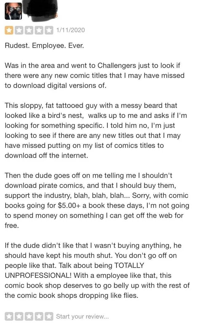 Trashy People - Employee. Ever. Was in the area and went to Challengers just to look if there were any new comic titles that I may have missed to download digital versions of. This sloppy, fat tattooed guy with a messy beard that looked a bird'