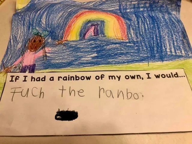 funny fails - art - If I had a rainbow of my own, I would... Fuch the ranbo.