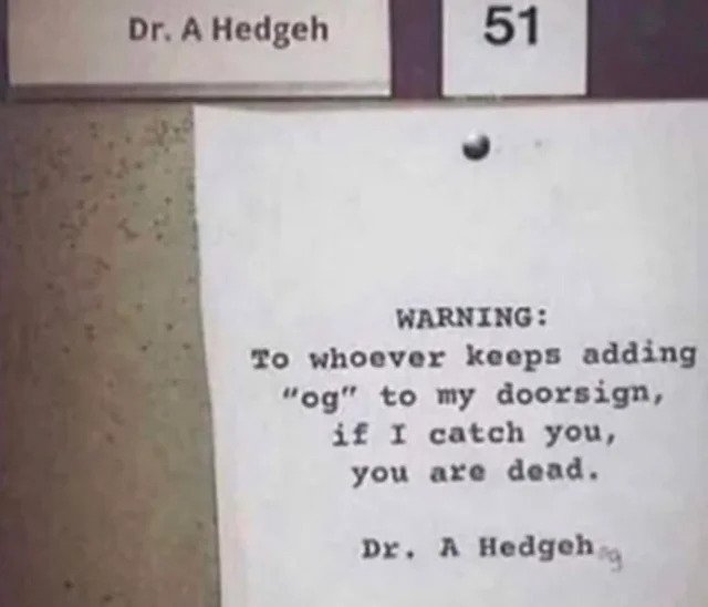 funny fails - handwriting - Dr. A Hedgeh 51 Warning To whoever keeps adding