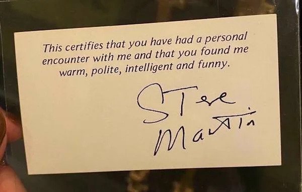 oddities - cool stuff - steve martin business card - This certifies that you have had a personal encounter with me and that you found me warm, polite, intelligent and funny. Martta