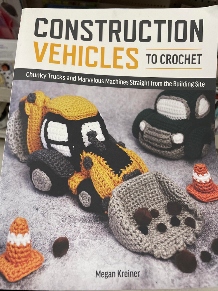 oddities - cool stuff - megan kreiner - Construction Vehicles To Crochet Chunky Trucks and Marvelous Machines Straight from the Building Site Megan Kreiner
