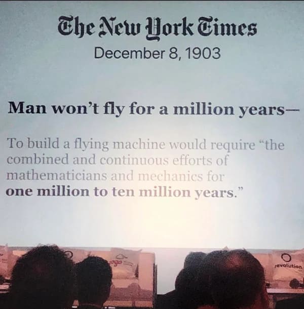Aged Poorly - presentation - The New York Times Man won't fly for a million years To build a flying machine would require