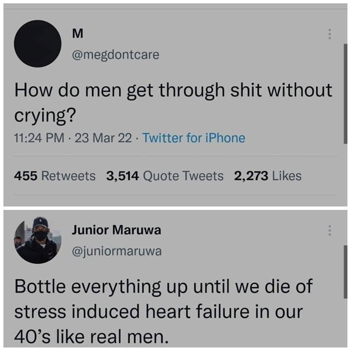 Can't argue with these - How do men get through without crying? Die like a real man