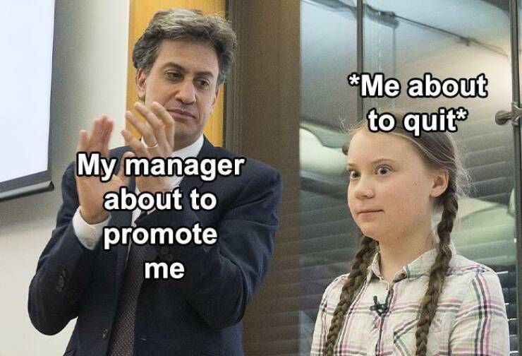 work memes - ed miliband - Me about to quit My manager about to promote me