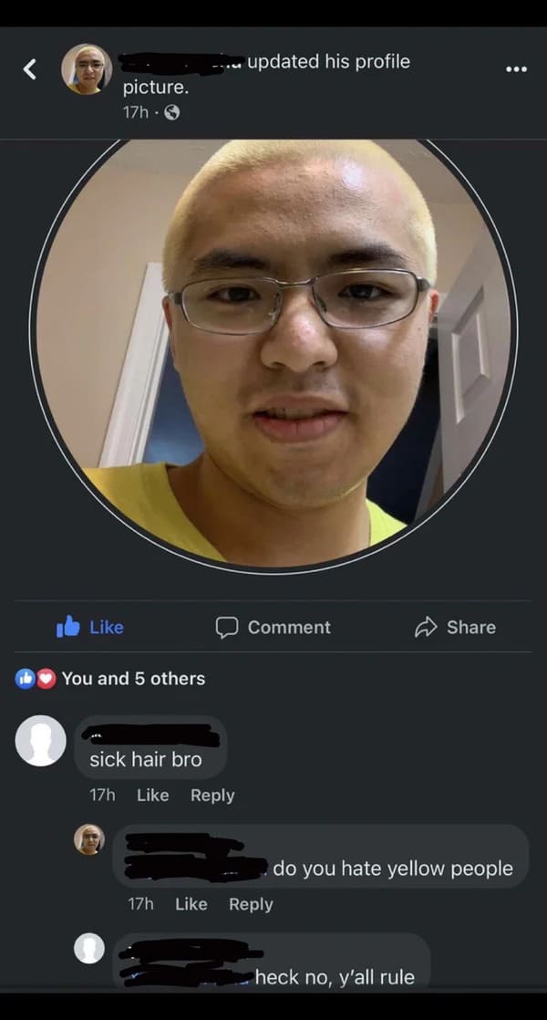 dumb people - glasses - ... updated his profile ... picture. 17h. Comment You and 5 others sick hair bro 17h do you hate yellow people 17h heck no, y'all rule