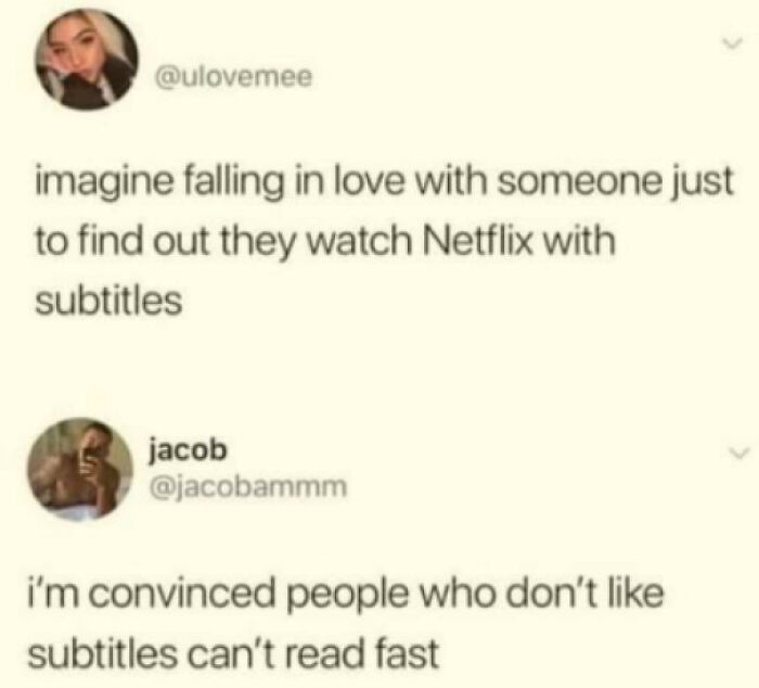 brutal comebacks - diagram - imagine falling in love with someone just to find out they watch Netflix with subtitles jacob i'm convinced people who don't subtitles can't read fast
