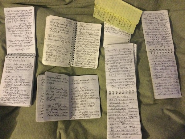 “Pile of notepads FULL front and back of obsessive notes on the next door neighbor’s every move. Several times a day for YEARS.”