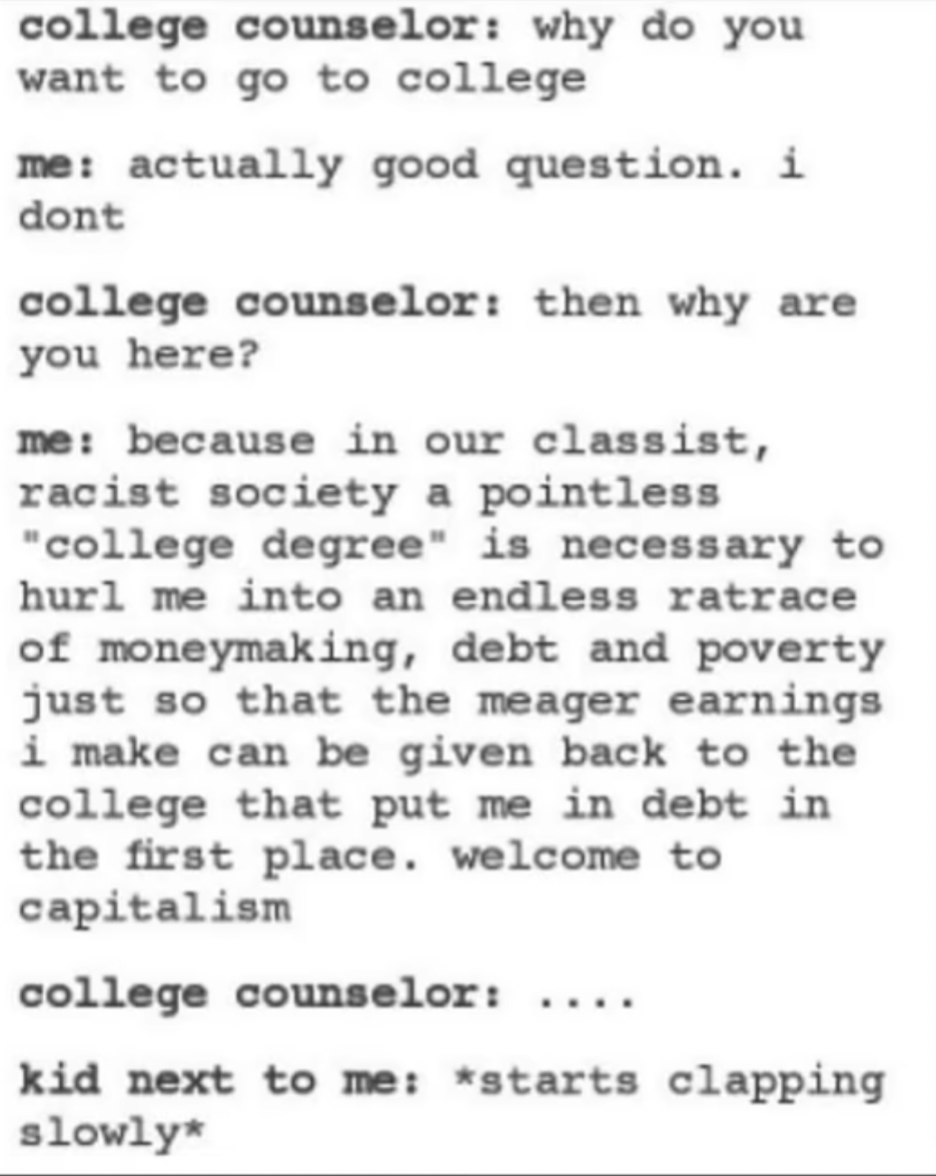 internet liars - handwriting - college counselor why do you want to go to college me actually good question. i dont college counselor then why are you here? me because in our classist, racist society a pointless "college degree" is necessary to hurl me in