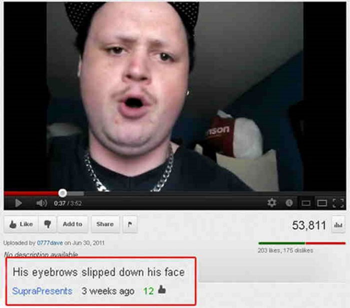 Youtube Comments - His eyebrows slipped down his face